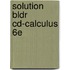 Solution Bldr Cd-Calculus 6e