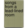 Songs from a Lead-Lined Room door Suzanne Strempek Shea
