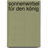 Sonnenwirbel für den König door Gitta Schmidt