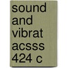 Sound And Vibrat Acsss 424 C by Robert D. Corsaro
