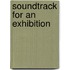 Soundtrack For An Exhibition