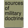 Sources Of Military Doctrine door Barry R. Posen