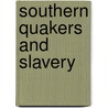Southern Quakers and Slavery by Stephen B. Weeks