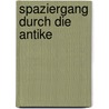 Spaziergang durch die Antike door Herbert Grziwotz