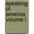 Speaking of America Volume I