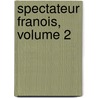 Spectateur Franois, Volume 2 by Pierre Carlet Marivaux