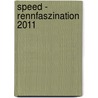 Speed - Rennfaszination 2011 door Onbekend