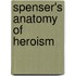Spenser's Anatomy Of Heroism