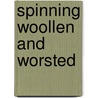 Spinning Woollen and Worsted by Walter Stowe Bright McLaren