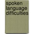 Spoken Language Difficulties