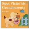 Spot Visits His Grandparents door Eric Hill