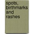 Spots, Birthmarks and Rashes