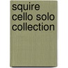 Squire Cello Solo Collection door William Squire