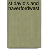 St David's And Haverfordwest by Unknown