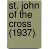 St. John Of The Cross (1937) by Friar Bruno