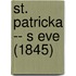 St. Patricka -- S Eve (1845)