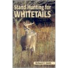 Stand Hunting For Whitetails door Richard P. Smith