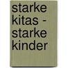 Starke Kitas - starke Kinder door Hilmar Hoffmann