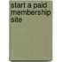 Start A Paid Membership Site