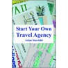 Start Your Own Travel Agency door Adam Starchlild