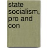 State Socialism, Pro And Con door William English Walling
