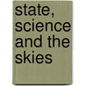 State, Science And The Skies door Mark Whitehead