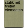 Statik mit finiten Elementen door Friedel Hartmann