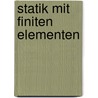 Statik mit finiten Elementen by Friedel Hartmann