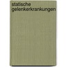 Statische Gelenkerkrankungen door Georg Preiser