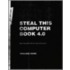 Steal This Computer Book 4.0