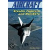 Stealth Fighters and Bombers door Don Berliner