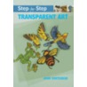 Step-By-Step Transparent Art door Joan Whitehead