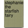 Stephanie The Starfish Fairy by Mr Daisy Meadows