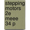 Stepping Motors 2e Meee 34 P by Takashi Kenjo