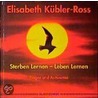 Sterben lernen, Leben lernen door Elisabeth Kübler-Ross