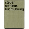 Steuer Seminar. Buchführung door Andreas Altmann
