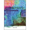 Stitch, Cloth, Paper & Paint door Angie Hughes