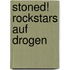 Stoned! Rockstars auf Drogen