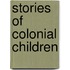 Stories Of Colonial Children