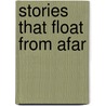 Stories That Float From Afar by David Lewis-Williams