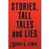 Stories, Tall Tales And Lies