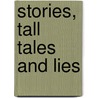 Stories, Tall Tales And Lies door Kerry D. Lewis