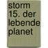 Storm 15. Der lebende Planet