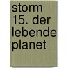 Storm 15. Der lebende Planet door Martin Lodewijk