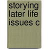 Storying Later Life Issues C door Onbekend