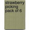 Strawberry Picking Pack Of 6 by June Crebbin
