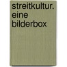 Streitkultur. Eine Bilderbox door Günther Gugel