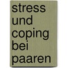 Stress und Coping bei Paaren door Guy Bodenmann