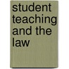 Student Teaching And The Law door Zorka Karanxha