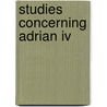 Studies Concerning Adrian Iv door Oliver J. 1857-1937 Thatcher